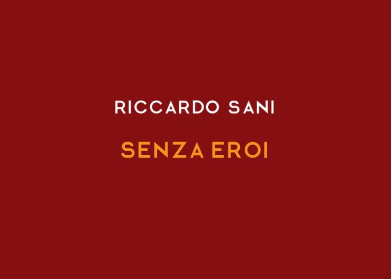 Libri. “Senza Eroi” di Riccardo Sani