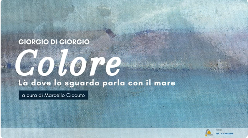 Color. There where the gaze speaks with the sea. Finissage of Giorgio Di Giorgio’s exhibition.