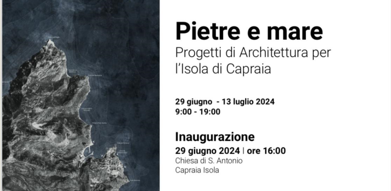 Pietre e Mare – Progetti di Architettura per l’isola di Capraia