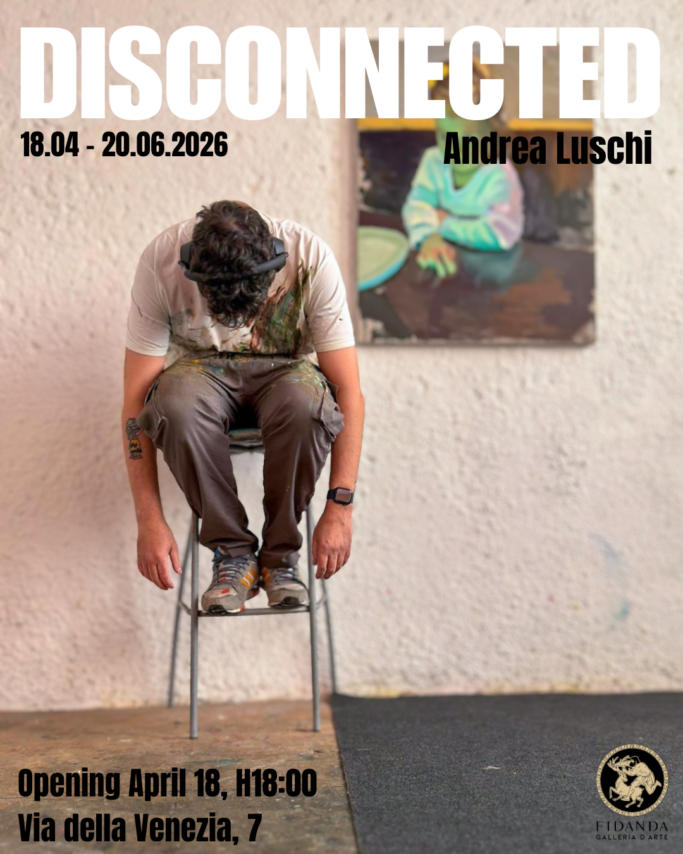 Disconnected, mostra personale di Andrea Luschi