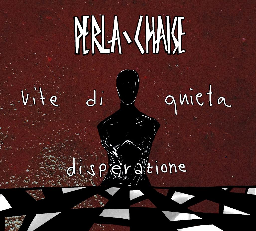 Perla-Chaise “Vite di quieta disperazione”